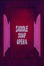 Watch Saddle Soap Opera Gomovies123