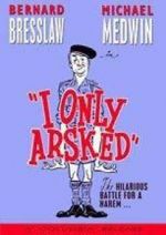 Watch I Only Arsked! Gomovies123