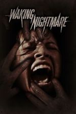 Watch Waking Nightmare Gomovies123