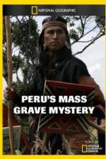 Watch National Geographic Peru's Mass Grave Mystery Gomovies123