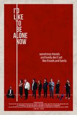 Watch I\'d Like to Be Alone Now Gomovies123