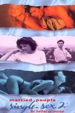 Watch Married People, Single Sex II: For Better or Worse Gomovies123