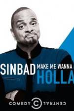 Watch Sinbad: Make Me Wanna Holla! Gomovies123