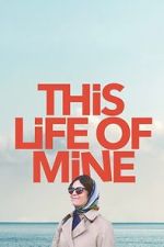 Watch This Life of Mine Gomovies123