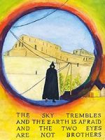 Watch The Sky Trembles and the Earth Is Afraid and the Two Eyes Are Not Brothers Gomovies123