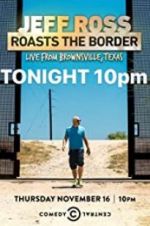 Watch Jeff Ross Roasts the Border: Live from Brownsville, Texas Gomovies123
