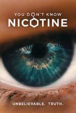 Watch You Don\'t Know Nicotine Gomovies123