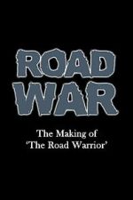 Watch Road War: The Making of \'The Road Warrior\' Gomovies123