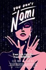 Watch You Don\'t Nomi Gomovies123
