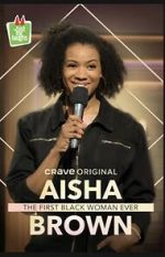Watch Aisha Brown: The First Black Woman Ever (TV Special 2020) Gomovies123