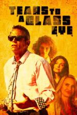 Watch Tears to a Glass Eye Gomovies123
