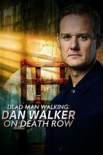 Watch Dead Man Walking: Dan Walker on Death Row Gomovies123