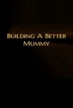Watch Building A Better Mummy Gomovies123