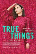Watch True Things Gomovies123