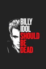 Watch Billy Idol Should Be Dead Gomovies123
