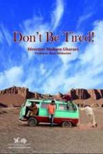 Watch Don't Be Tired! Gomovies123