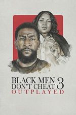 Watch Black Men Don\'t Cheat 3: Outplayed Gomovies123