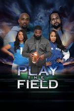 Watch Play the Field Gomovies123