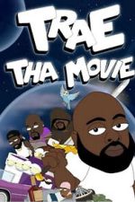 Watch Trae Tha Movie 2019 Gomovies123