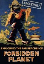 Watch Amazing! Exploring the Far Reaches of Forbidden Planet Gomovies123
