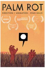 Watch Palm Rot (Short 2015) Gomovies123
