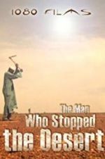 Watch The Man Who Stopped the Desert Gomovies123