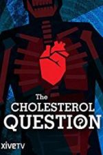 Watch The Cholesterol Question Gomovies123