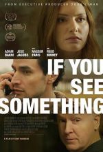 Watch If You See Something Gomovies123