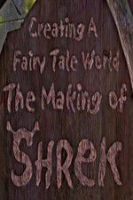Watch Creating a Fairy Tale World The Making of Shrek Gomovies123