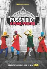 Watch Pussy Riot: A Punk Prayer Gomovies123