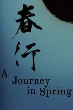 Watch A Journey in Spring Gomovies123
