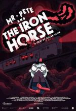 Watch Mr. Pete & the Iron Horse (Short 2021) Gomovies123