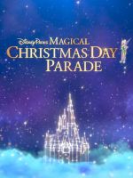 Watch Disney Parks Magical Christmas Day Parade Gomovies123