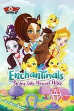 Watch Enchantimals: Spring Into Harvest Hills Gomovies123