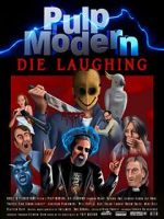 Watch Pulp Modern: Die Laughing Gomovies123