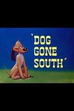 Watch Dog Gone South (Short 1950) Gomovies123