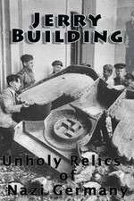 Watch Jerry Building: Unholy Relics of Nazi Germany Gomovies123