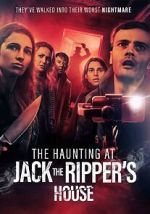 Watch The Haunting at Jack the Ripper\'s House Gomovies123
