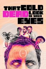 Watch That Cold Dead Look in Your Eyes Gomovies123
