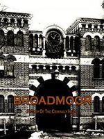 Watch Broadmoor: A History of the Criminally Insane Gomovies123