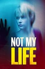 Watch Not My Life Gomovies123