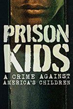 Watch Prison Kids A Crime Against Americas Children Gomovies123