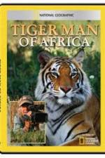 Watch National Geographic: Tiger Man of Africa Gomovies123