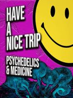 Watch Have a Nice Trip: Psychedelics and Medicine Gomovies123