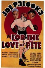 Watch For the Love of Pete Gomovies123