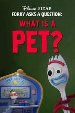 Watch Forky Asks a Question: What Is a Pet? Gomovies123