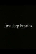 Watch Five Deep Breaths Gomovies123