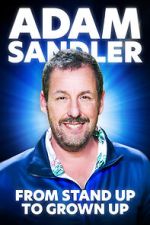 Watch Adam Sandler From Stand Up to Grown Up Gomovies123