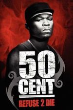 Watch 50 Cent: Refuse 2 Die Gomovies123