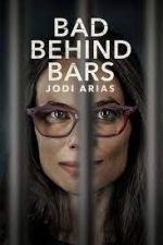 Watch Bad Behind Bars: Jodi Arias Gomovies123
